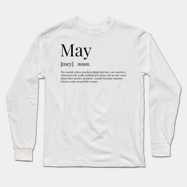 May Definition Long Sleeve T-Shirt by definingprints